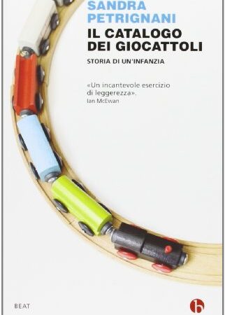 Il catalogo dei giocattoli. Storia di un infanzia