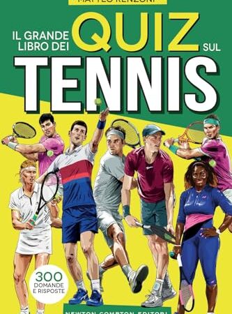 Il grande libro dei quiz sul tennis. 300 domande e risposte